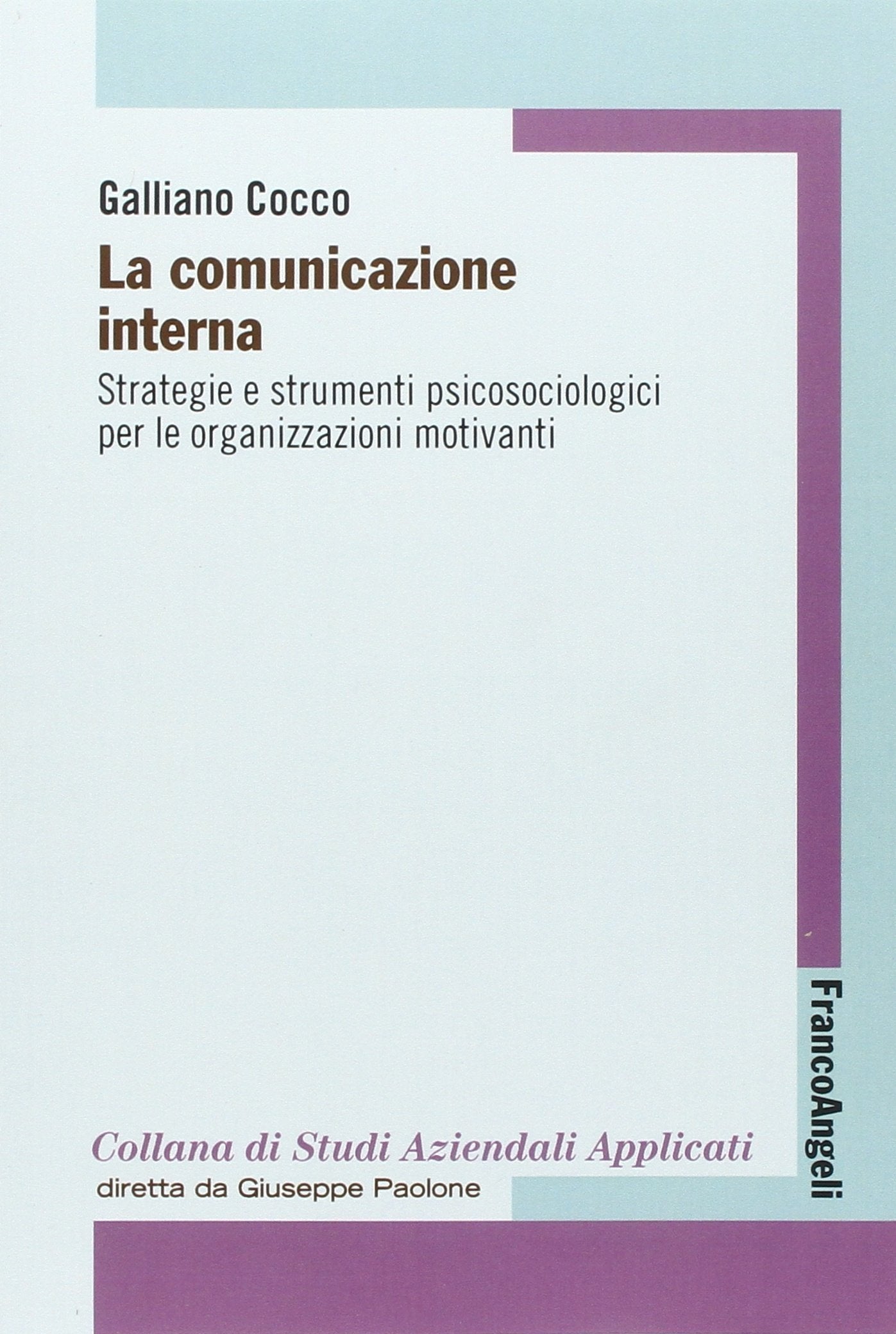 La comunicazione interna. Strategie e strumenti psicologici per le organizzazioni motivanti book