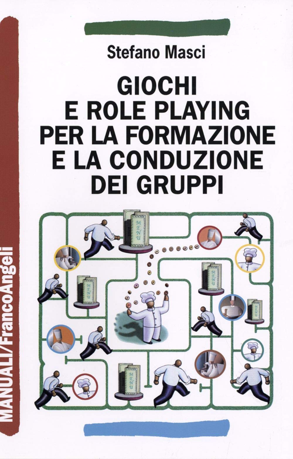 Giochi e role playing per la formazione e la conduzione dei gruppi Business, Finance & Career