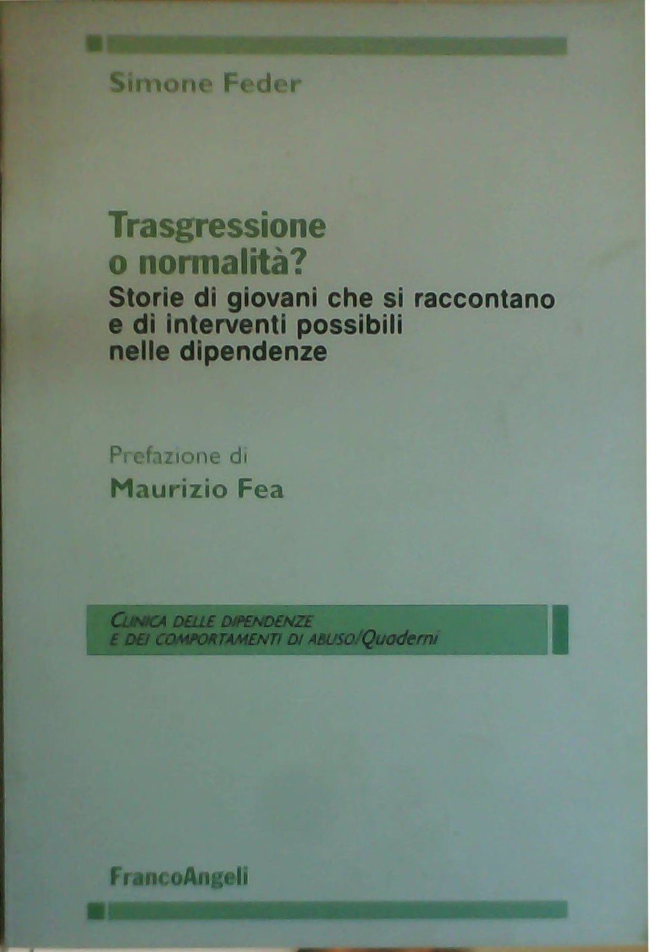 Trasgressione o normalità? Storie di giovani che si raccontano e di interventi possibili nelle dipendenze book