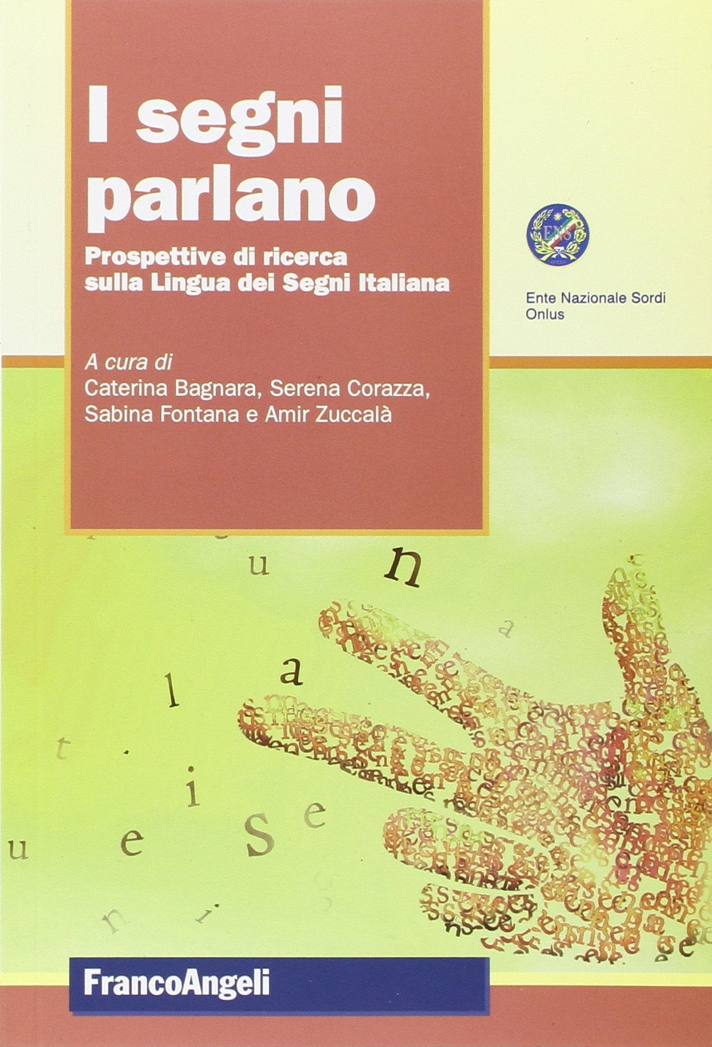 I segni parlano. Prospettive di ricerca sulla Lingua dei Segni italiana book