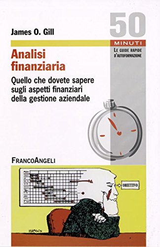 Analisi finanziaria: quello che dovete sapere sugli aspetti finanziari della gestione aziendale Business, Finance & Career