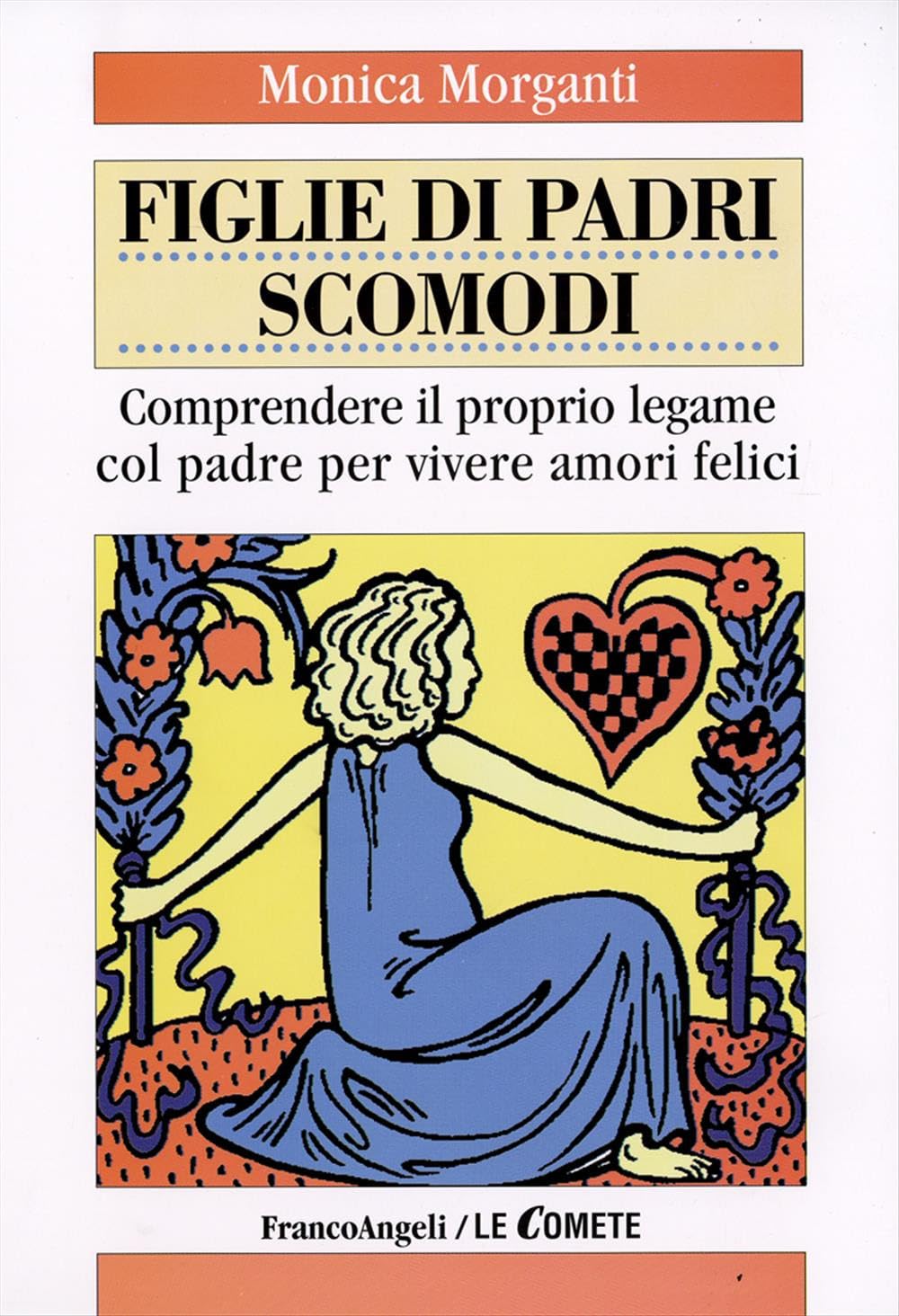 Figlie di padri scomodi. Comprendere il proprio legame col padre per vivere amori felici Parents & Children