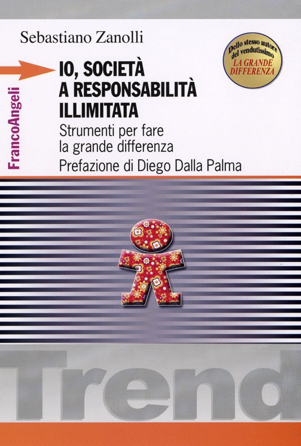 Io, società a responsabilità illimitata. Strumenti per fare la grande differenza book