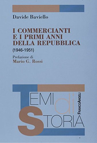 I commercianti e i primi anni della Repubblica (1946-1951) (Temi di storia) Business, Finance & Career