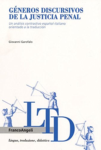 Géneros discursivos de la justicia penal. Un análisis contrastivo español-italiano orientado a la traduccion book