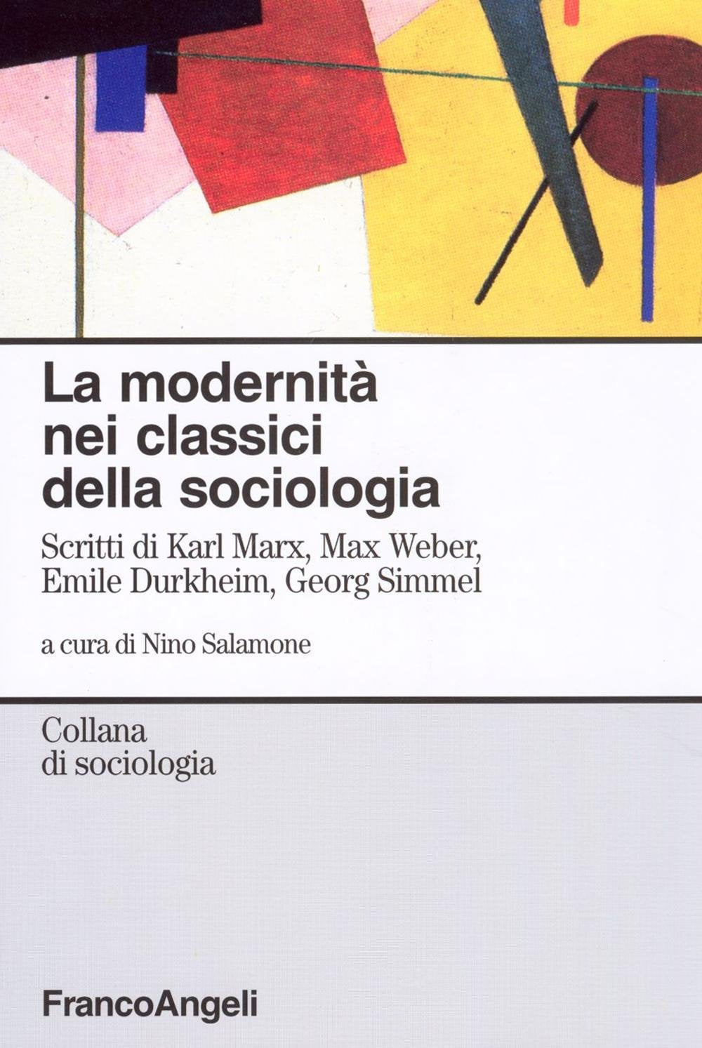 La modernità nei classici della sociologia. Scritti di Karl Marx, Max Weber, Emile Durkheim, Georg Simmel book