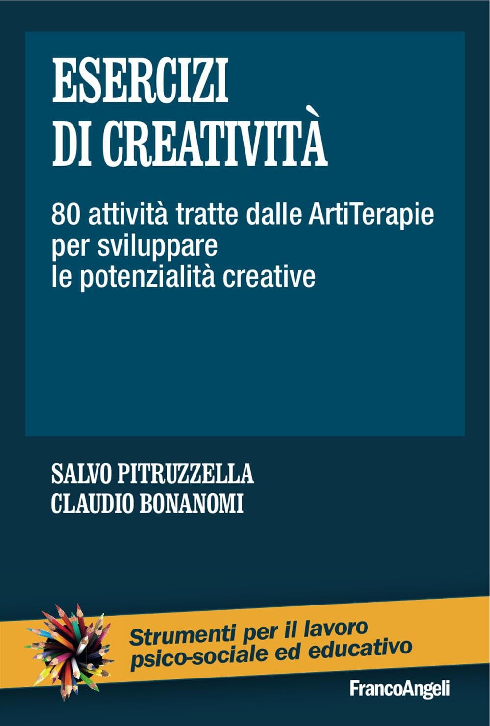 Esercizi di creatività. 80 attività tratte dalle artiterapie per sviluppare le potenzialità creative Medicine
