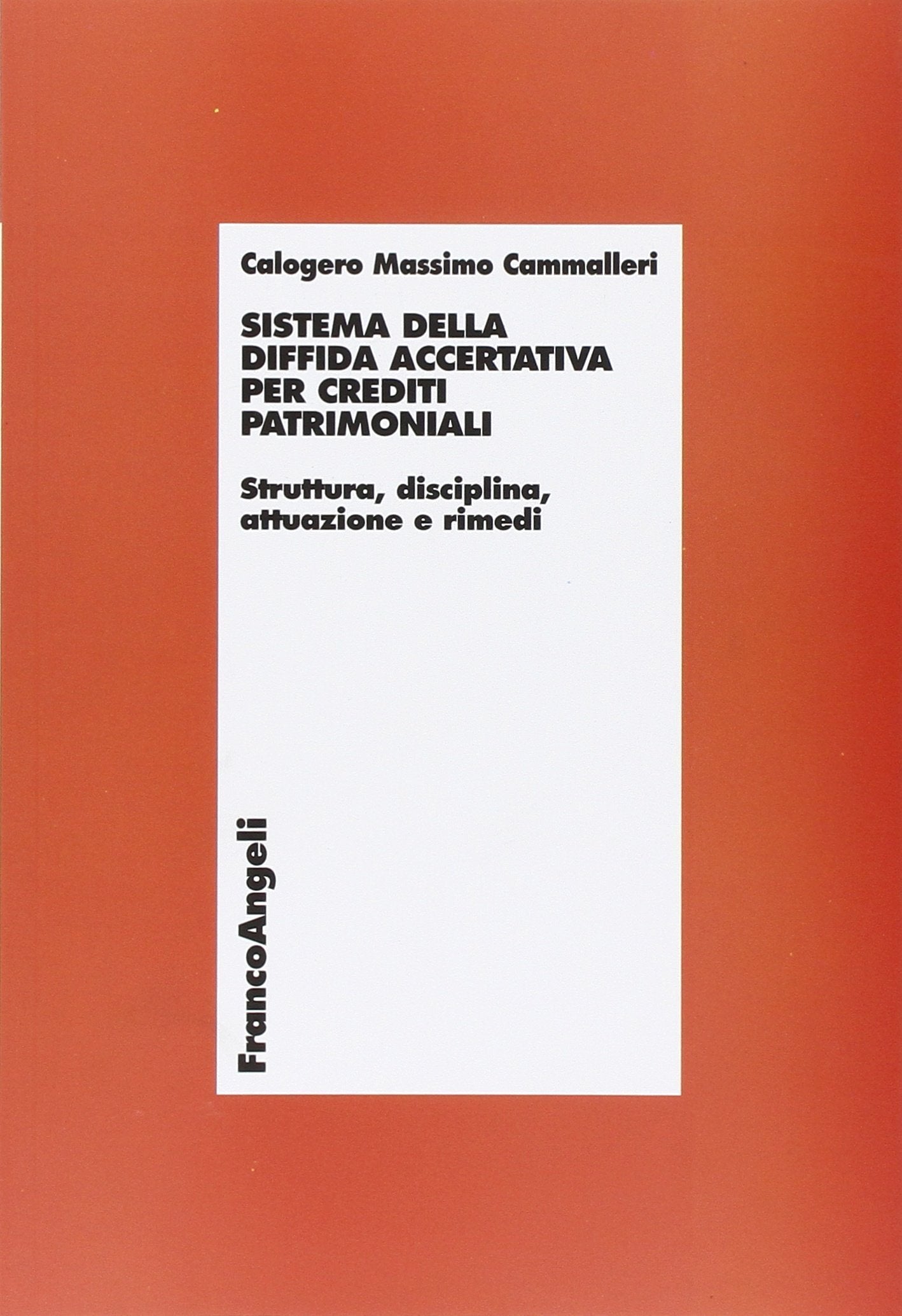 Sistema della diffida accertativa per crediti patrimoniali. Struttura, disciplina, attuazione e rimedi book