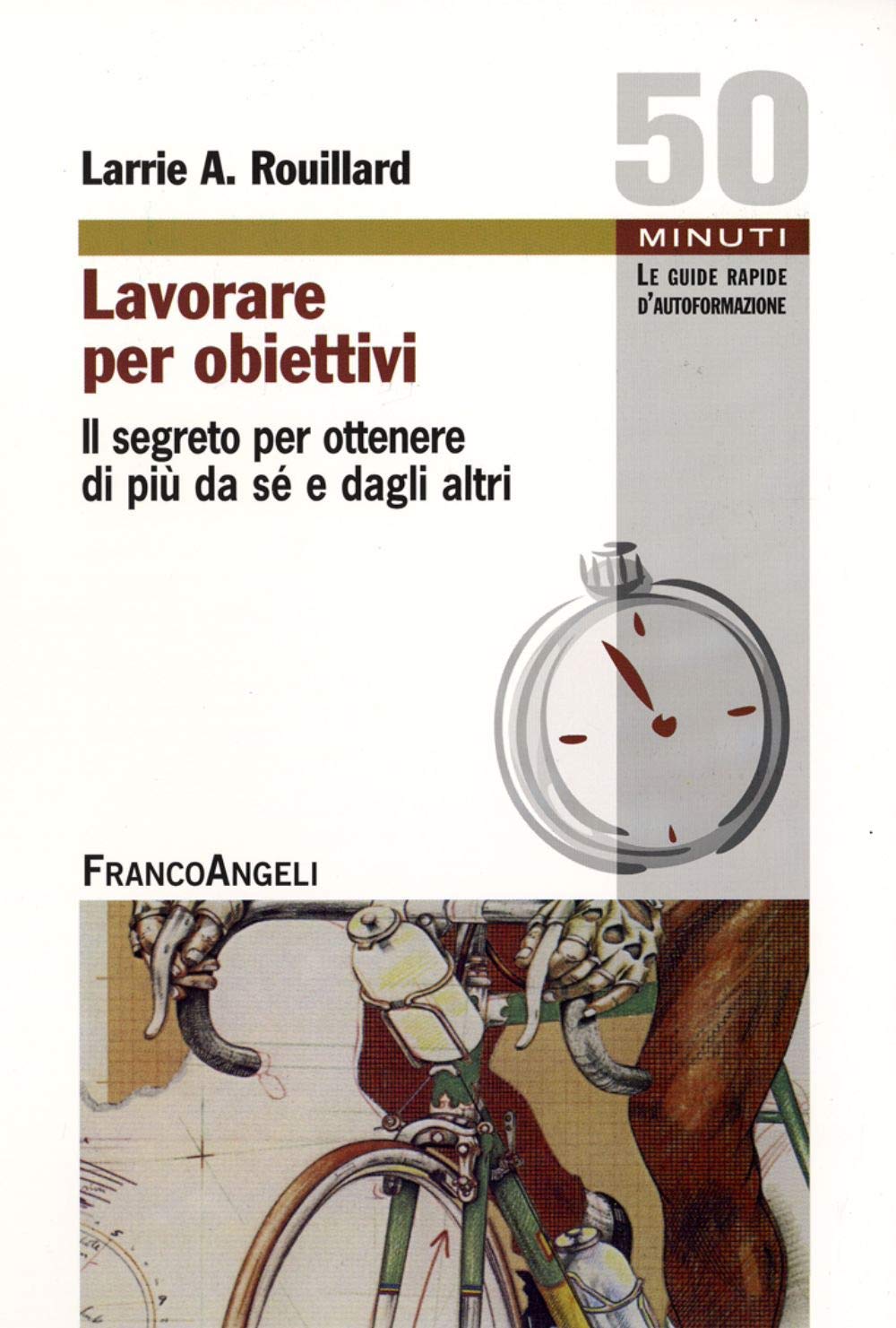 Lavorare per obiettivi. Il segreto per ottenere di più da sé e dagli altri book