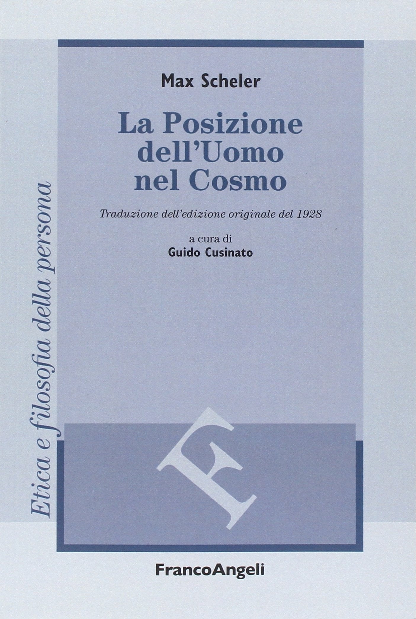 La posizione dell'uomo nel cosmo. Traduzione dall'edizione originale del 1928 Philosophy
