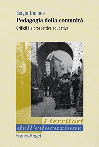 Pedagogia della comunità. Criticità e prospettive educative book