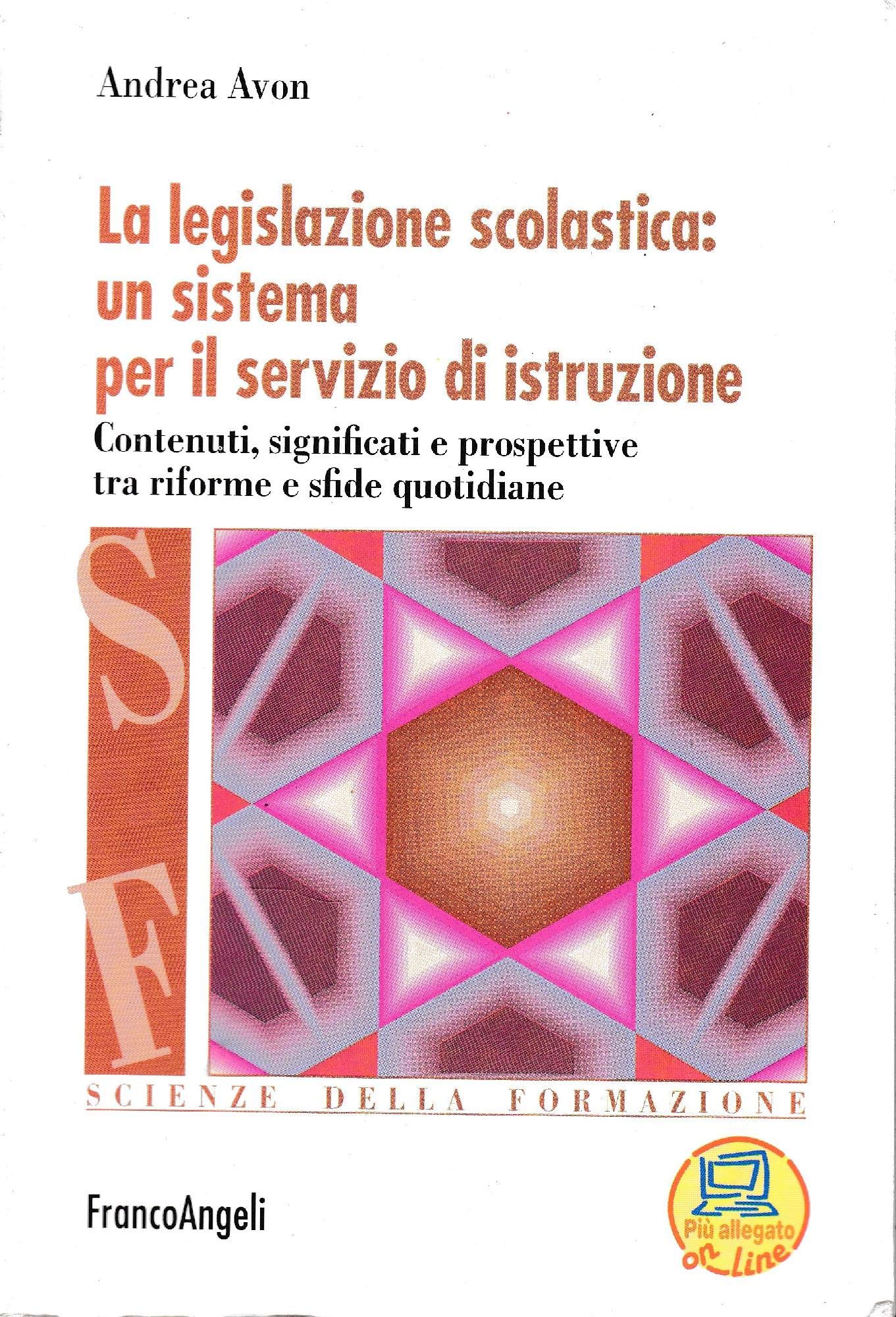 La legislazione scolastica: un sistema per il servizio di istruzione. Contenuti, significati e prospettive tra riforme e sfide quotidiane book