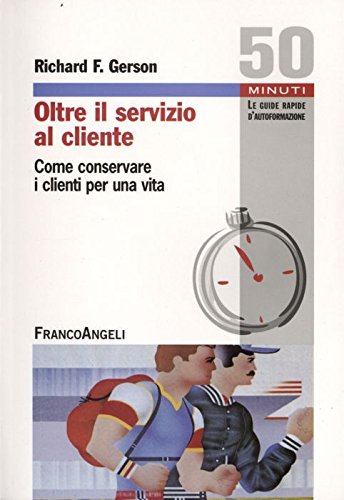 Oltre il servizio al cliente. Come conservare i clienti per una vita book