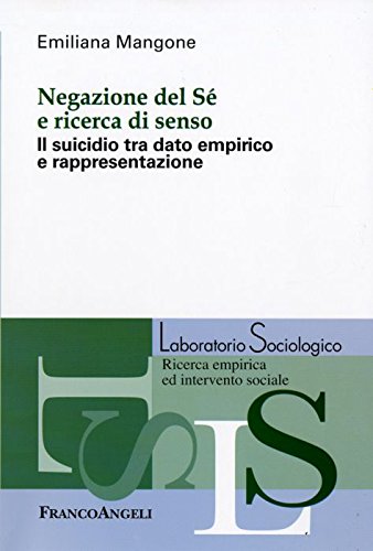 Negazione del sé e ricerca di senso. Il suicidio tra dato empirico e rappresentazione book