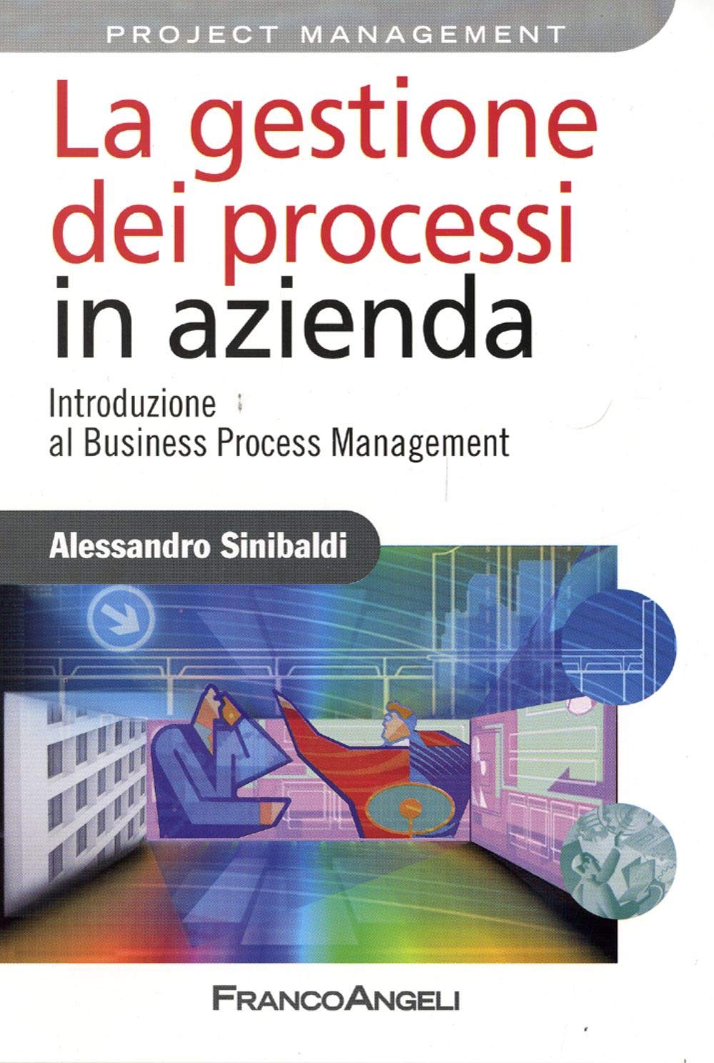 La gestione dei processi in azienda. Introduzione al business process management book