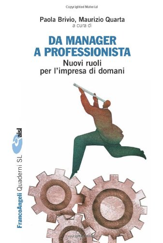 Da manager a professionista. Nuovi ruoli per l'impresa di domani book