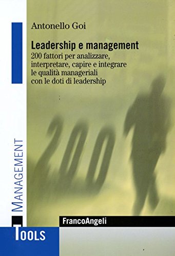 Leadership e management. 200 fattori per analizzare, interpretare, capire e integrare le qualità manageriali con le doti di leadership book