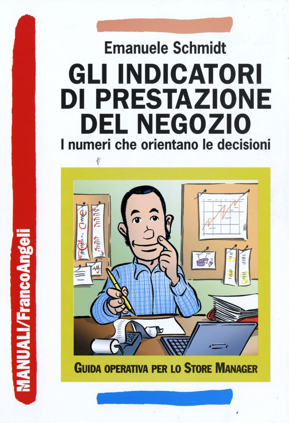 Gli indicatori di prestazione del negozio. I numeri che orientano le decisioni book