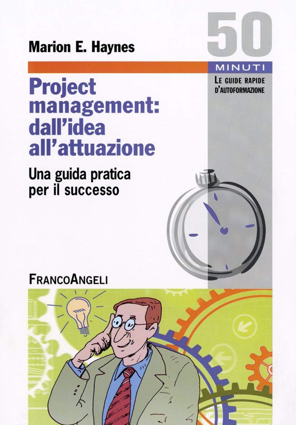 Project Management: dall'idea all'attuazione. Una guida pratica per il successo book