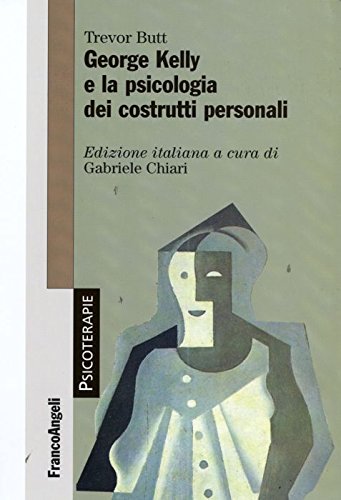 George Kelly e la psicologia dei costrutti personali book