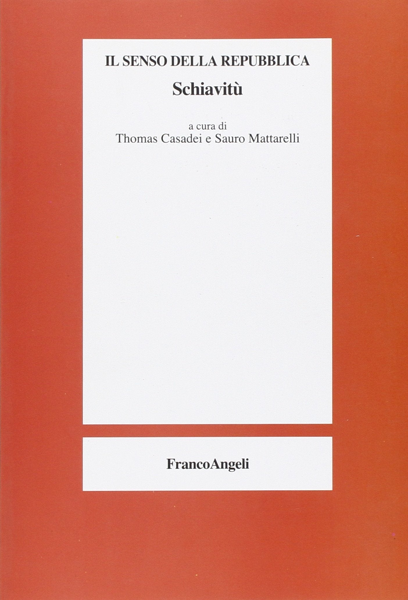 Il senso della repubblica. Schiavitù Politics & History