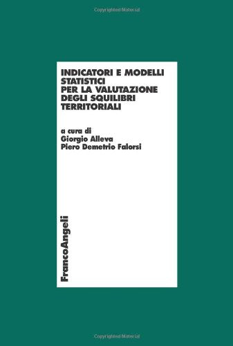 Indicatori e modelli statistici per la valutazione degli squilibri territoriali book