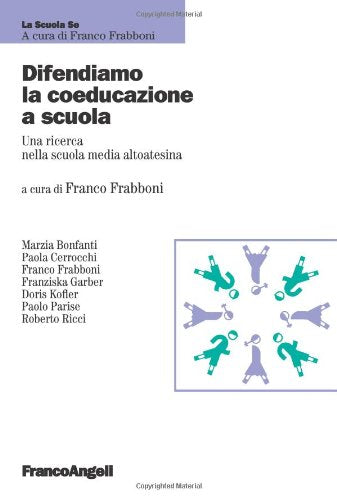 Difendiamo la coeducazione a scuola. Una ricerca nella scuola media altoatesina (La scuola se) Politics & History