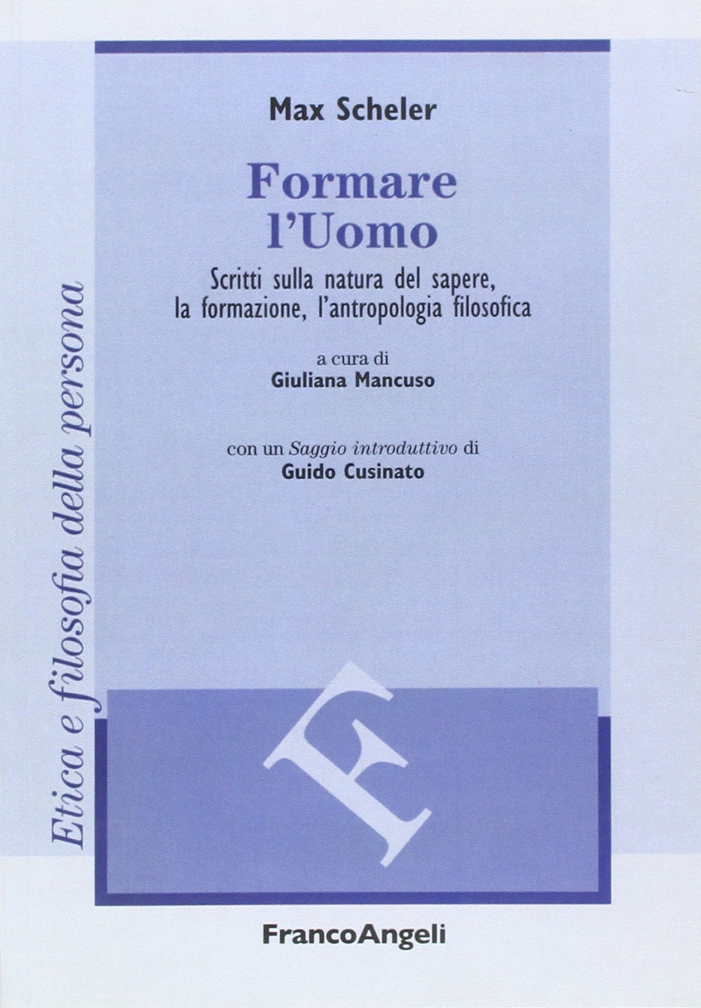 Formare l'uomo. Scritti sulla natura del sapere, la formazione, l'antropologia filosofica book
