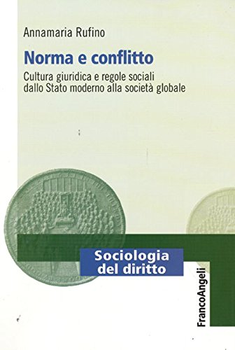 Norma e conflitto. Cultura giuridica e regole sociali, dallo Stato moderno alla società globale book