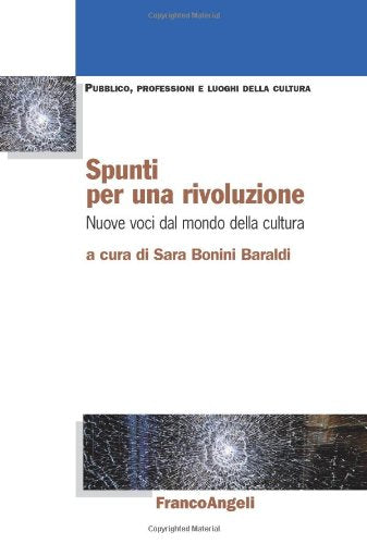 Spunti per una rivoluzione. Nuove voci dal mondo della cultura book