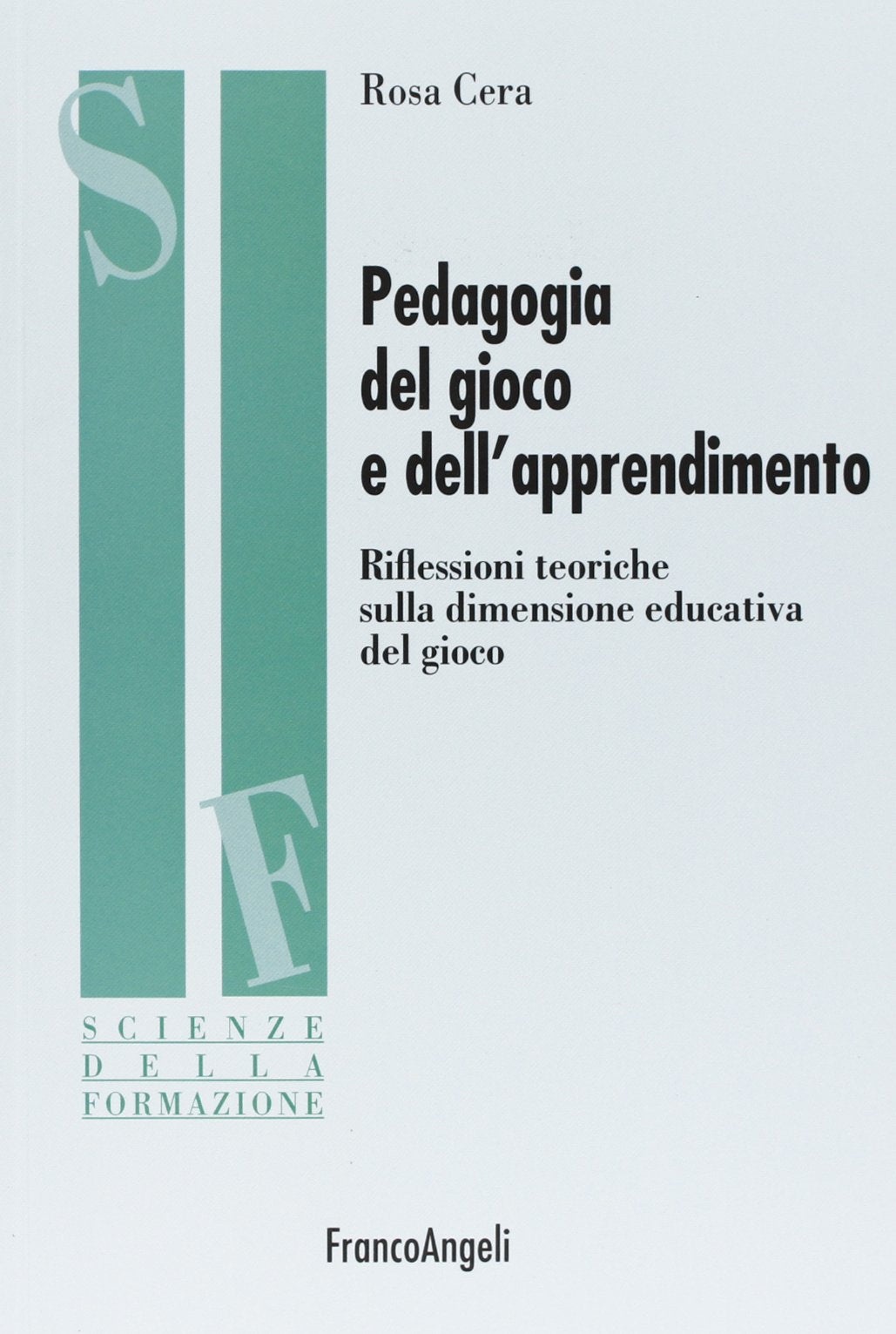 Pedagogia del gioco e dell'apprendimento. Riflessioni teoriche sulla dimensione educativa del gioco book