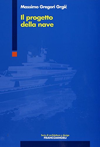 Il progetto della nave (Serie di architettura e design. Strumenti) Architecture