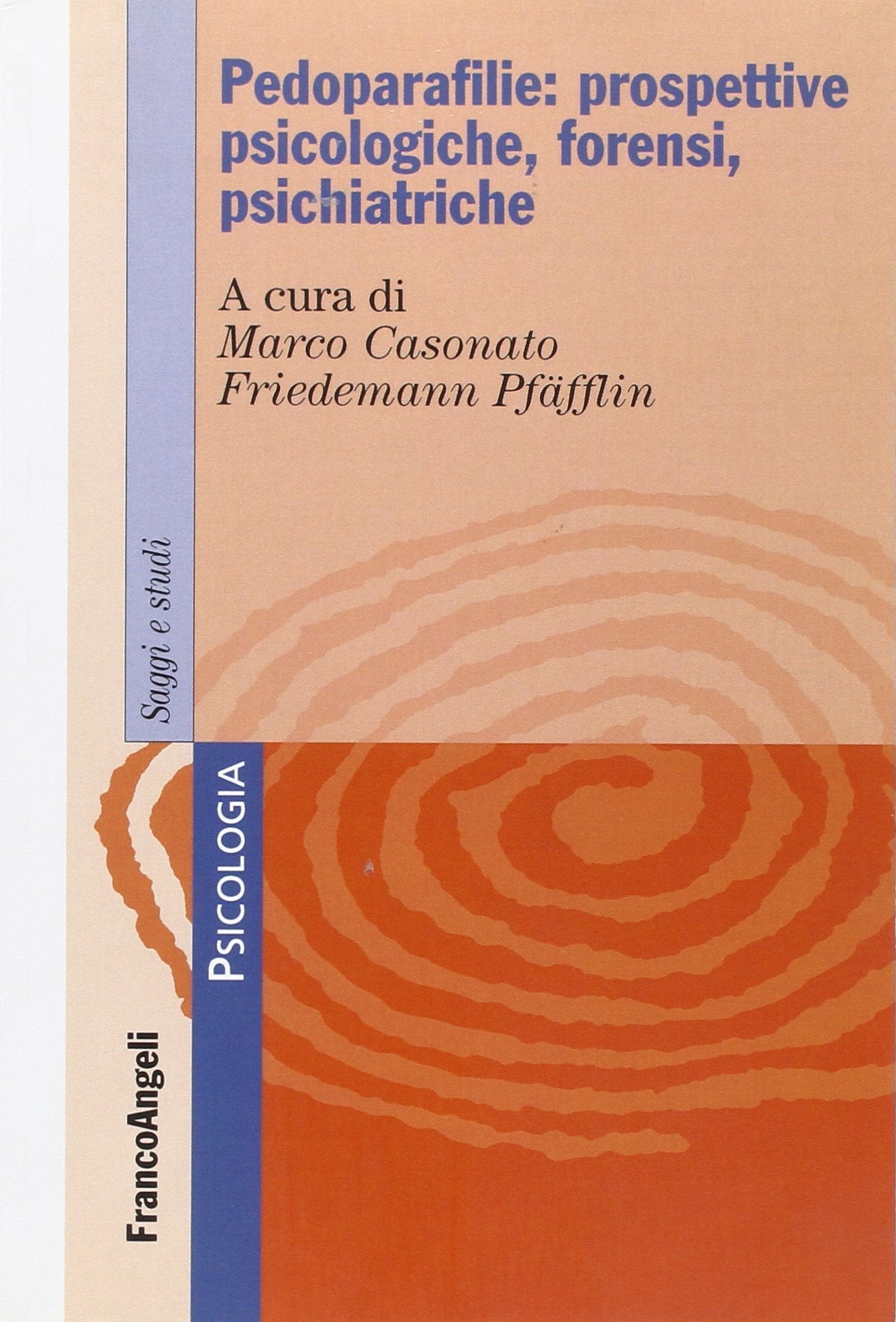 Pedoparafilie: prospettive psicologiche, forensi, psichiatriche (Serie di psicologia) Psychology