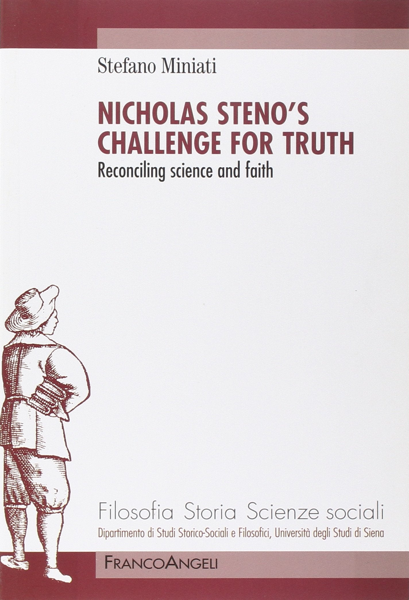 Nicholas Steno's challenge for thruth. Reconciling science and faith Science
