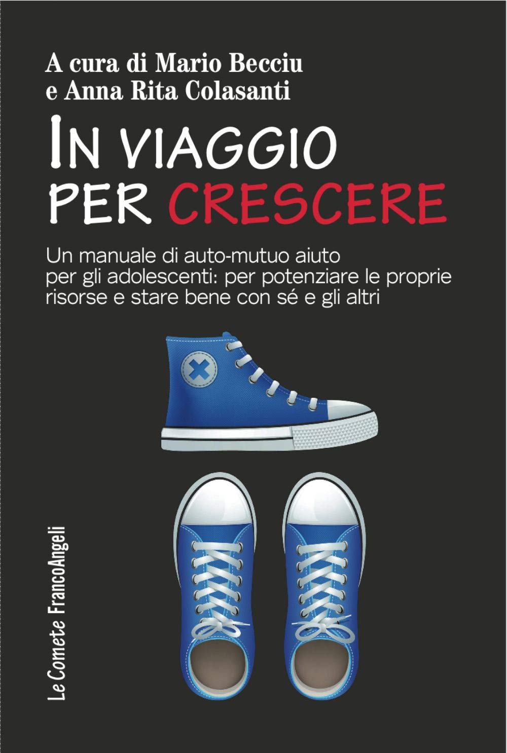 In viaggio per crescere, Un manuale di auto-mutuo aiuto per gli adolescenti: per potenziare le proprie risorse e stare bene con sé e con gli altri book