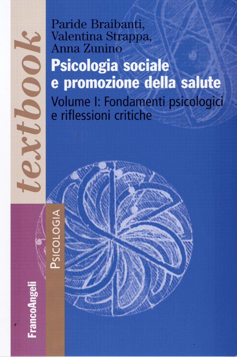 Psicologia sociale e promozione della salute. Fondamenti psicologici e riflessioni critiche (Vol. 1) book