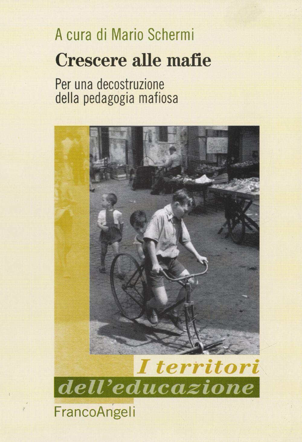 Crescere alle mafie. Per una decostruzione della pedagogia mafiosa book