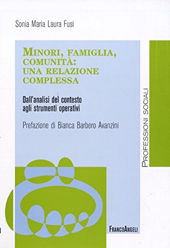 Minori, famiglia, comunità: una relazione complessa. Dall'analisi del contesto agli strumenti operativi book