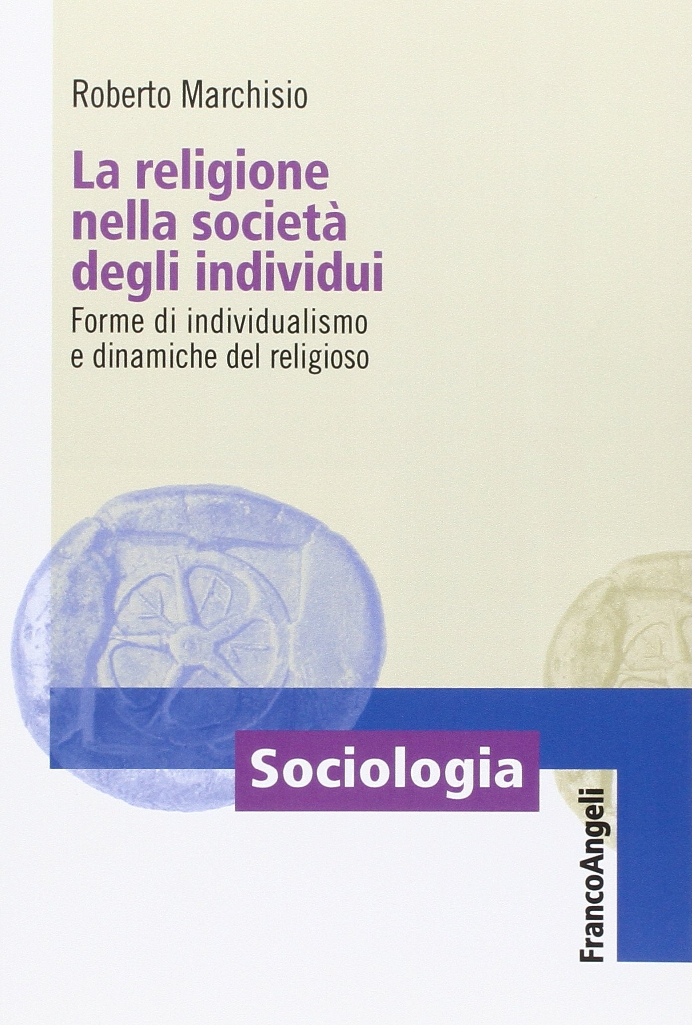 La religione nella società degli individui. Forme di individualismo e dinamiche del religioso book