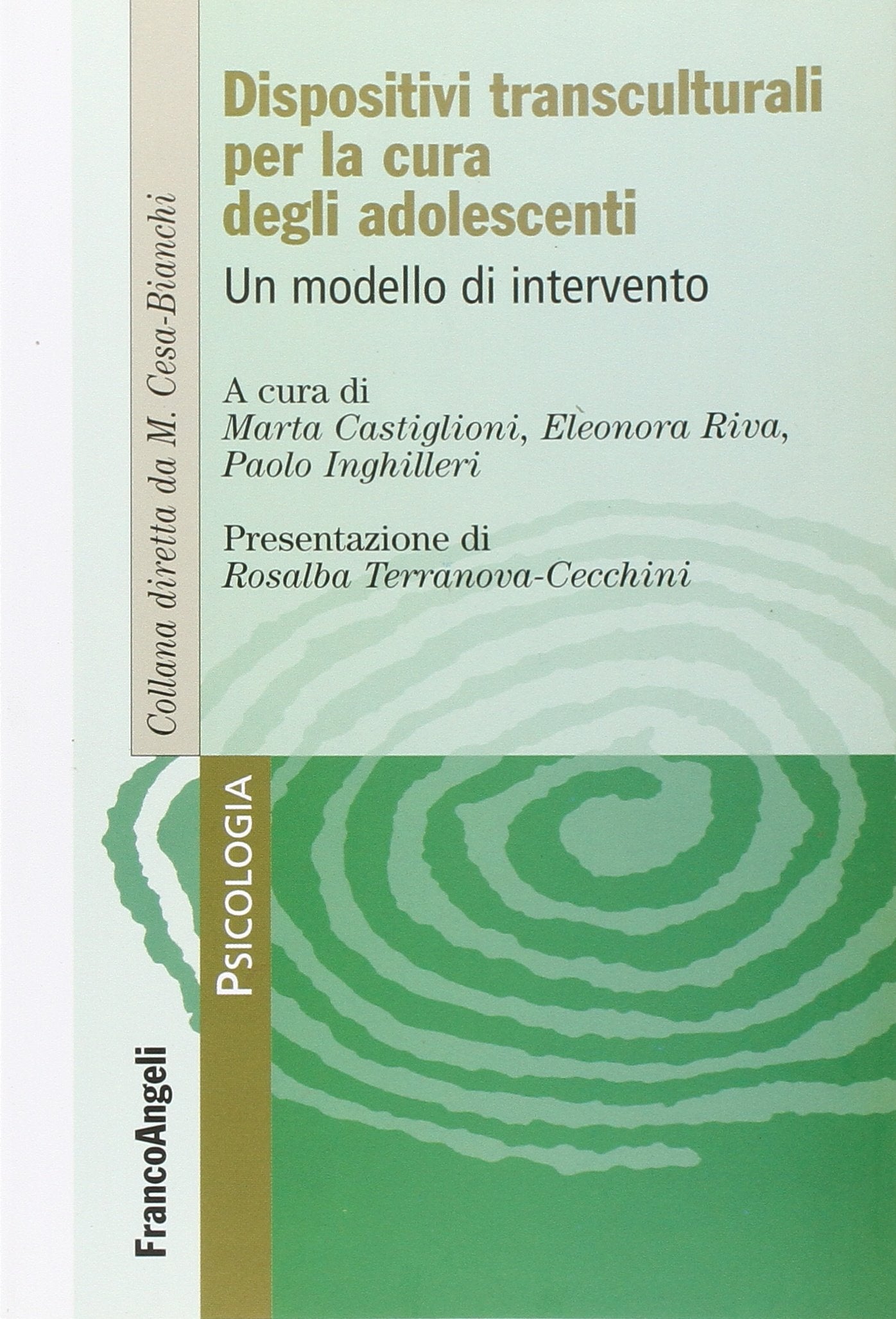 Dispositivi transculturali per la cura degli adolescenti. Un modello di intervento (Psicologia. Monografie) Medicine