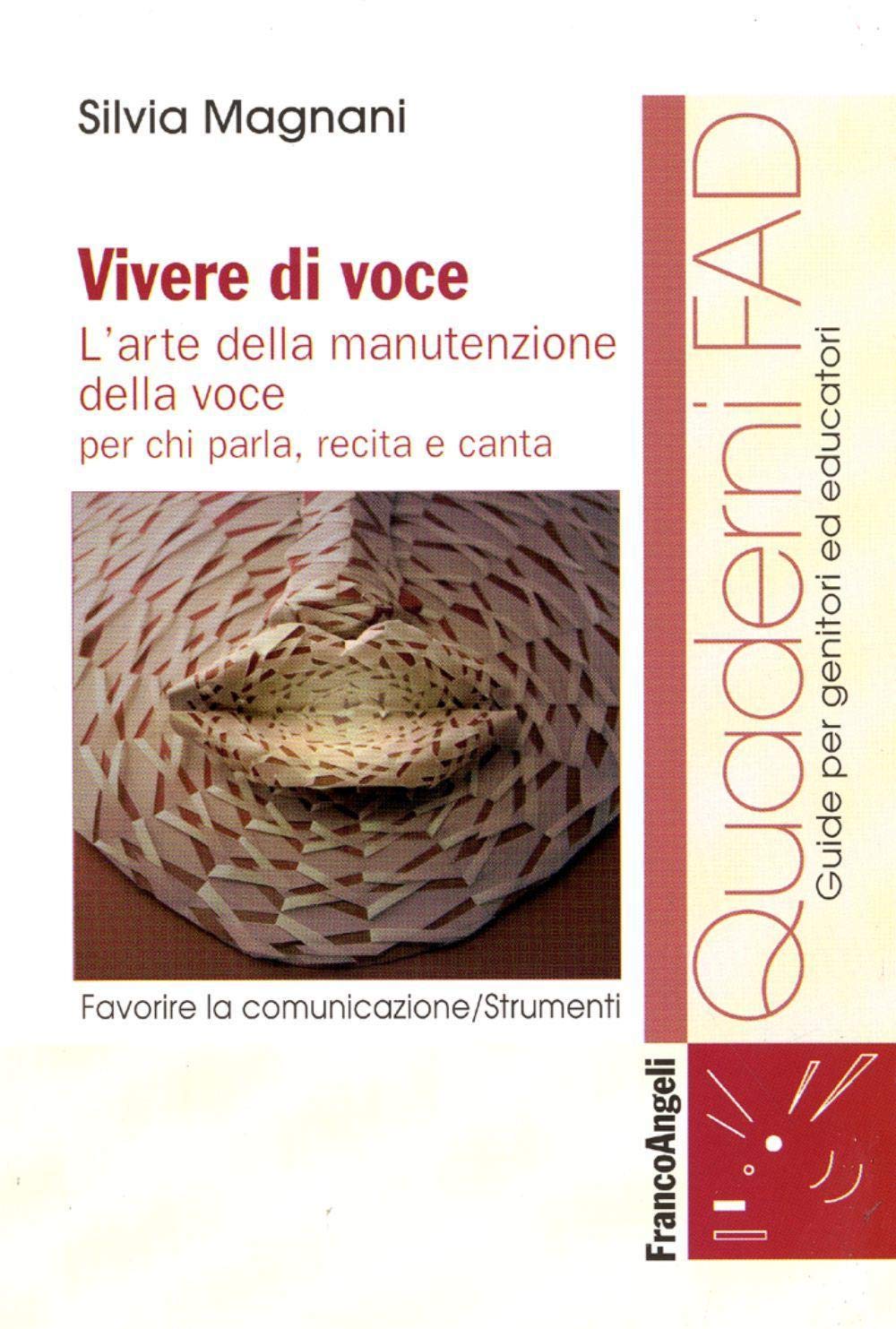 Vivere di voce. L'arte della manutenzione della voce per chi parla, recita e canta book