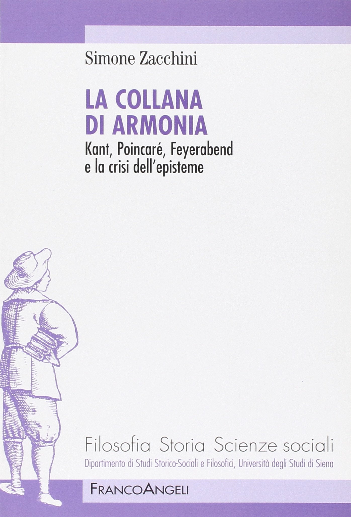 La collana di armonia. Kant, Poincaré, Feyerabend e la crisi dell'episteme (Filosofia, storia e scienze sociali) Philosophy