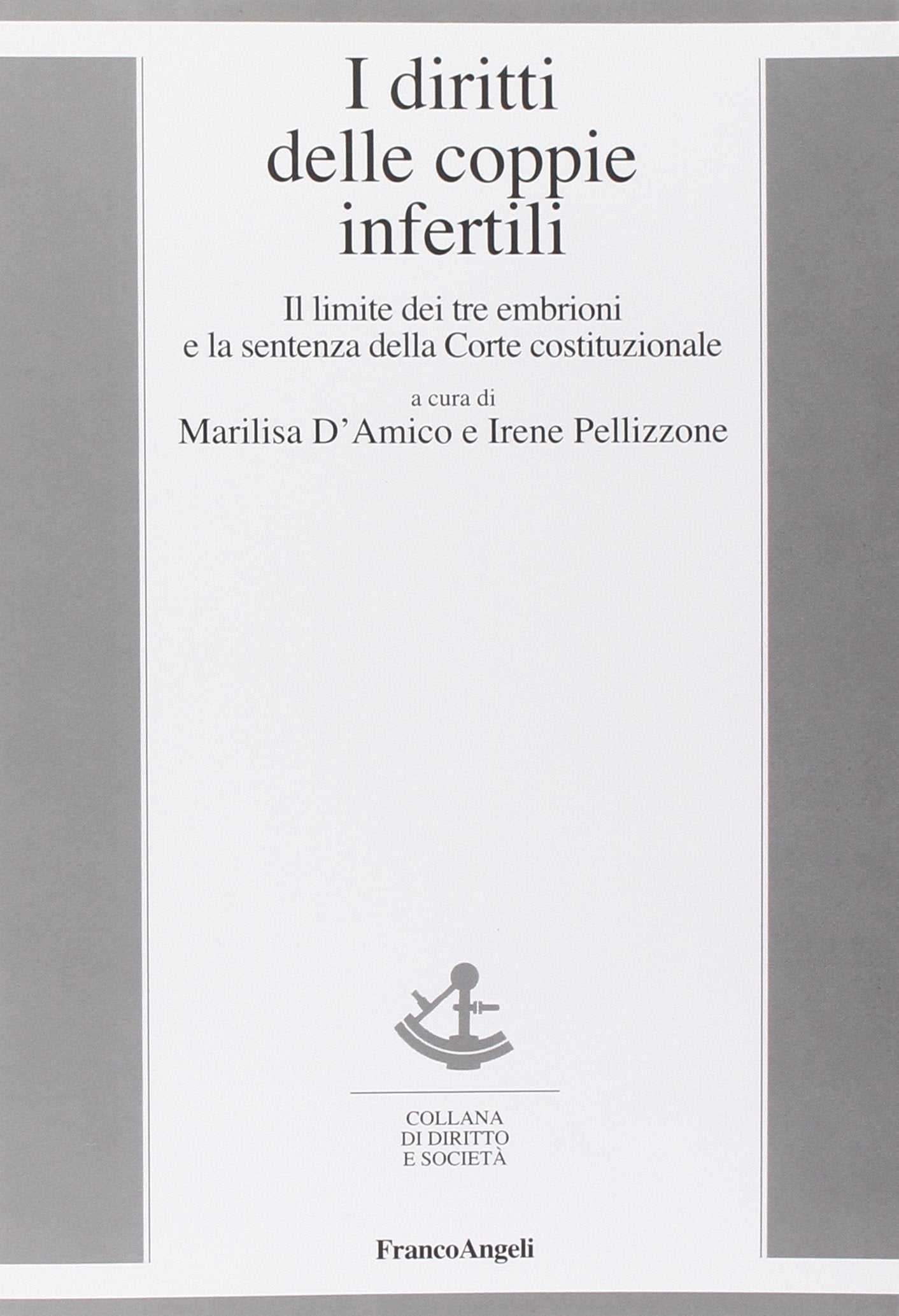 I diritti delle coppie infertili. Il limite dei tre embrioni e la sentenza della Corte costituzionale book