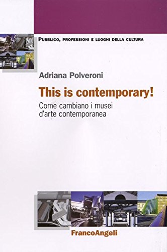 This is contemporary art! Come cambiano i musei d'arte contemporanea book