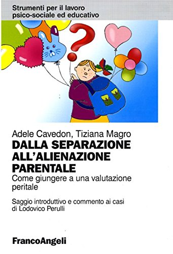 Dalla separazione all'alienazione parentale. Come giungere a una valutazione peritale book