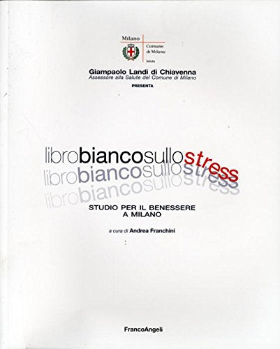 Libro bianco sullo stress. Studio per il benessere a Milano Health, Nutrition & Fitness