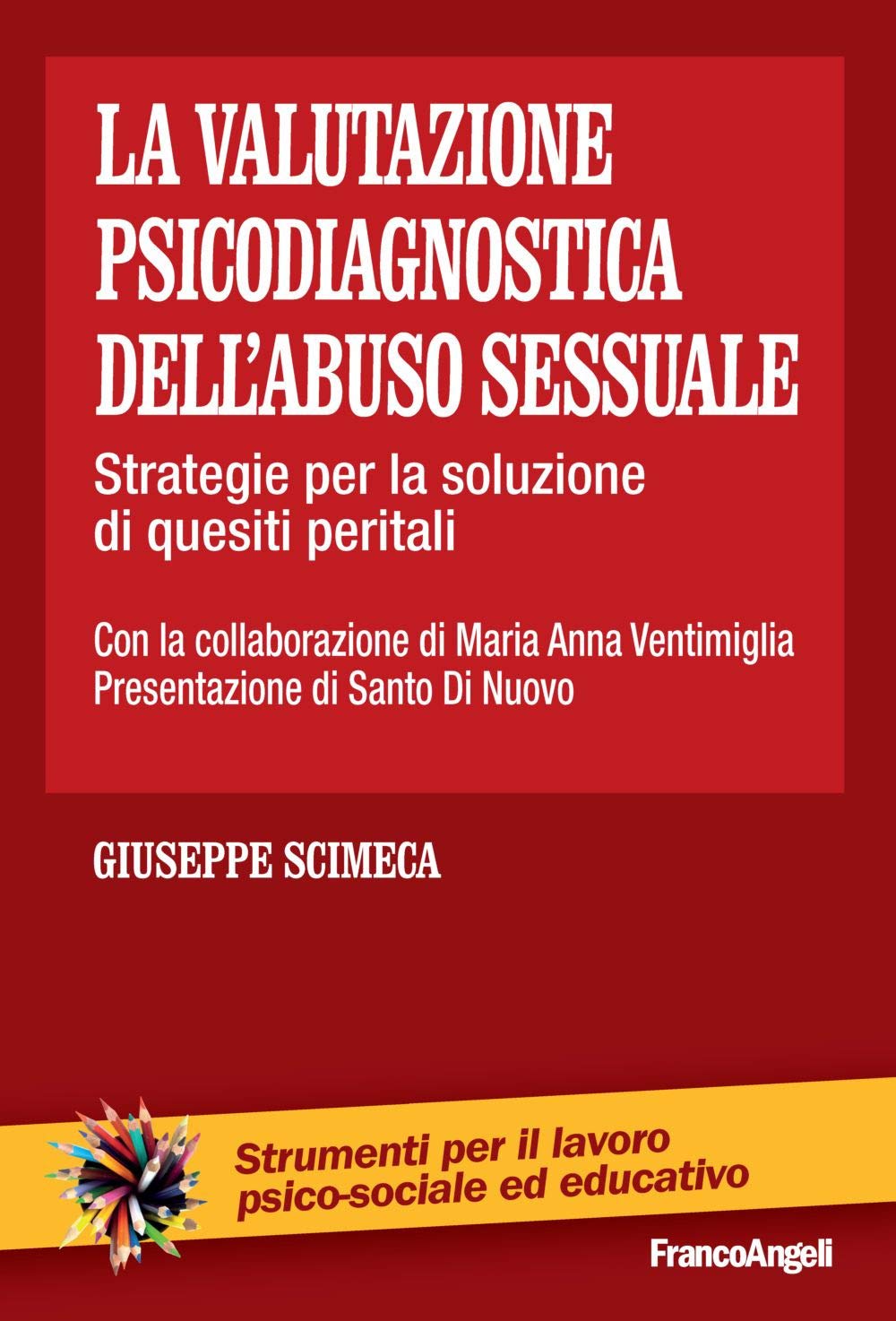 La valutazione psicodiagnostica dell'abuso sessuale. Strategie per la soluzione di quesiti peritali (Strumenti per il lavoro psico-sociale ed educativo) Psychology