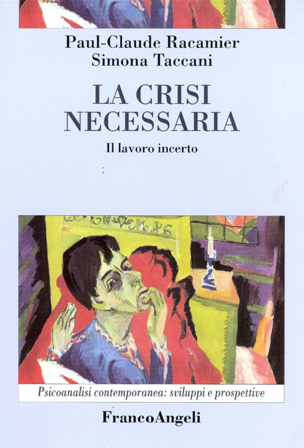 La crisi necessaria. Il lavoro incerto (Psicoanalisi contemporanea: sviluppi e prospettive) Medicine