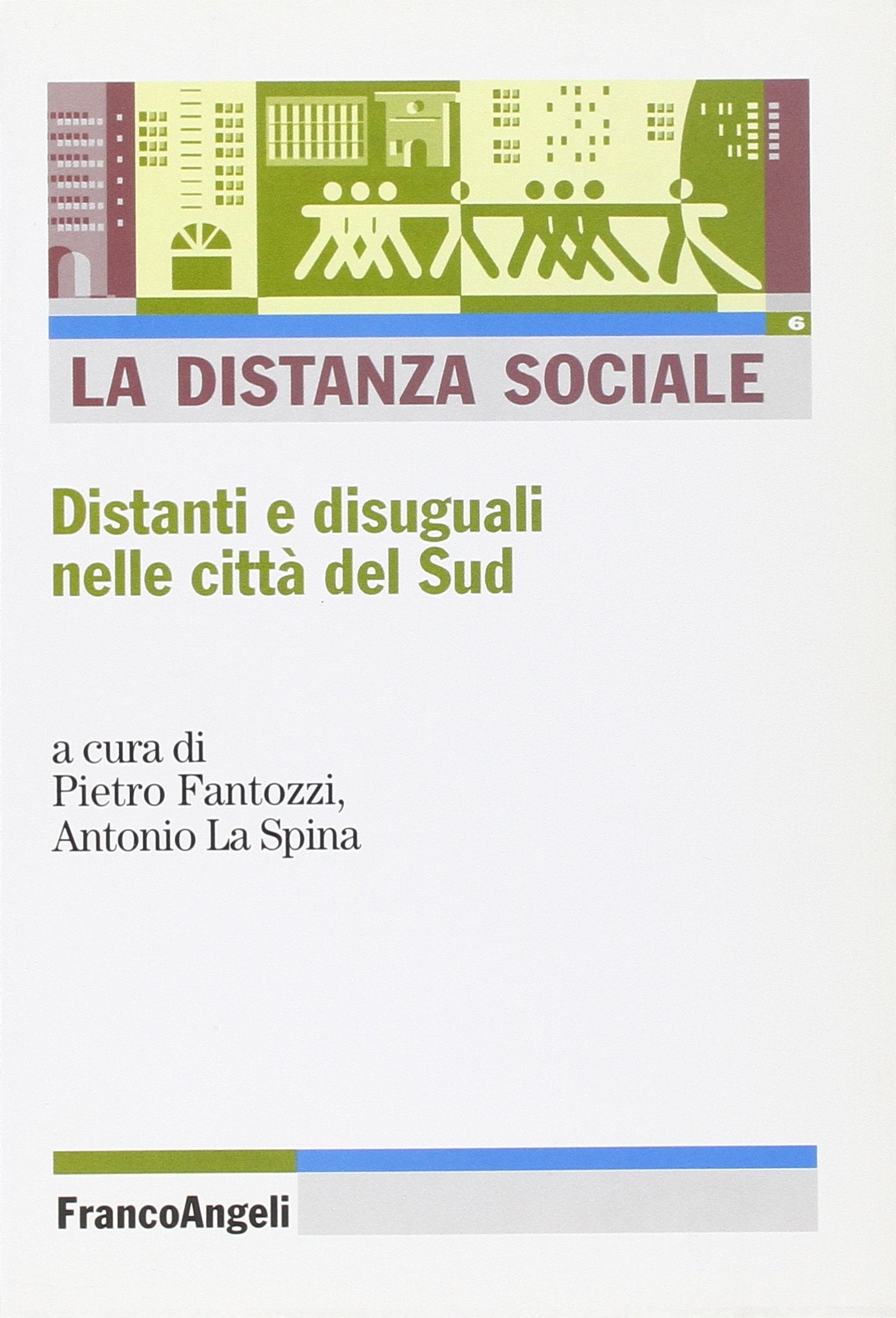 La distanza sociale. Distanti e disuguali nelle città del Sud (Sociologia) Books