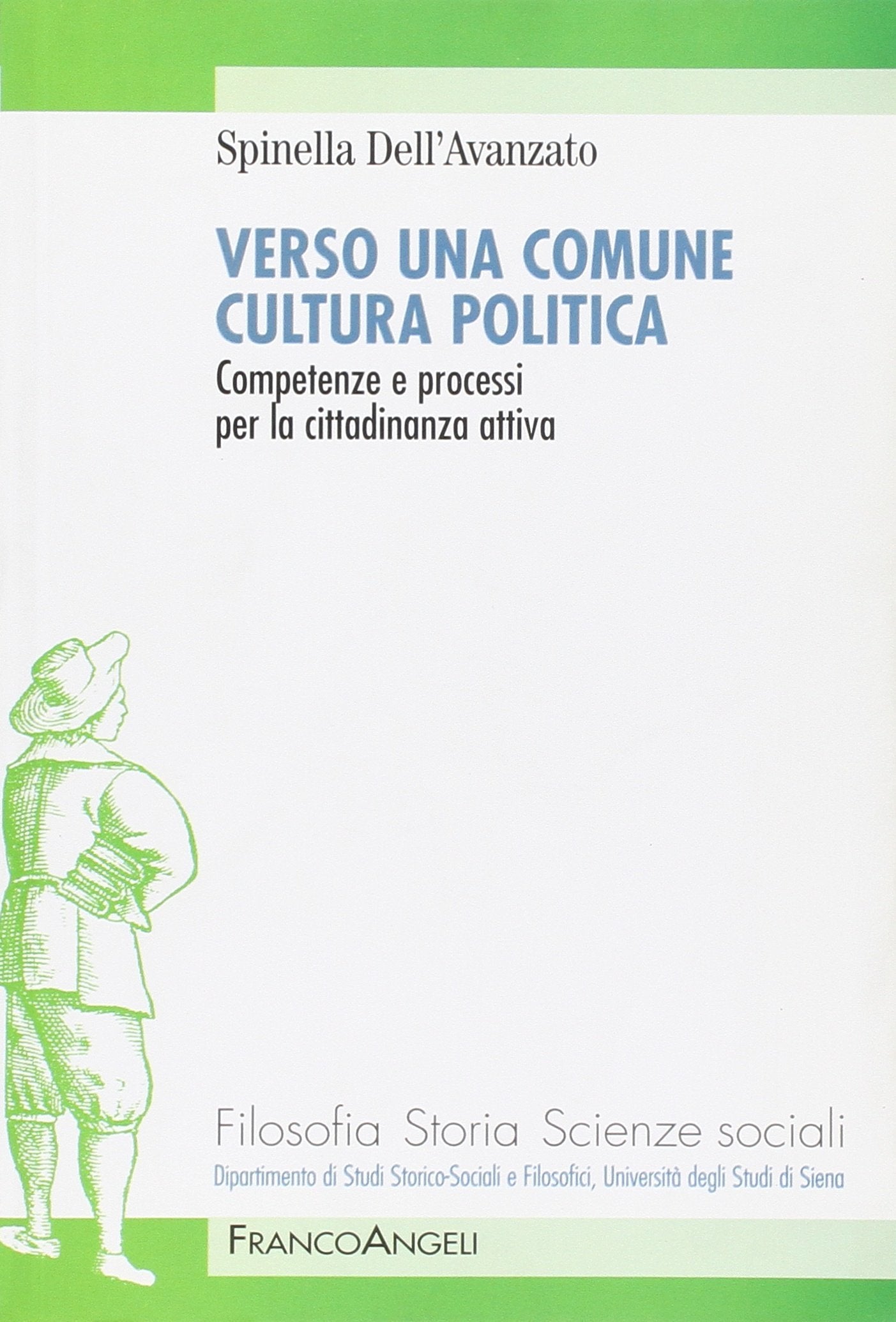 Verso una comune cultura politica. Competenze e processi per la cittadinanza attiva (Filosofia, storia e scienze sociali) Social Sciences